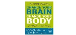 Change Your Brain, Change Your Body